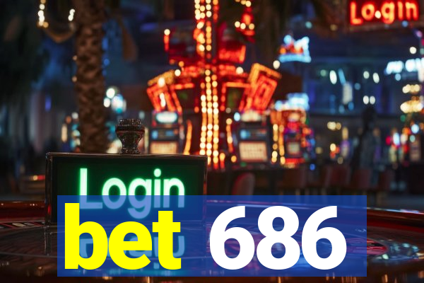 bet 686